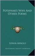 Potiphar's Wife And Other Poems