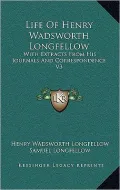 Life Of Henry Wadsworth Longfellow: With Extracts From His Journals And Correspondence V3