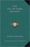 The Life of James Monroe