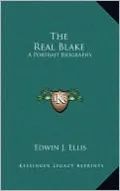 The Real Blake: A Portrait Biography