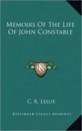 Memoirs of the Life of John Constable