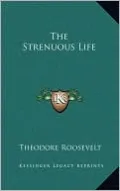 The Strenuous Life
