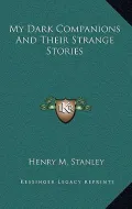 My Dark Companions and Their Strange Stories