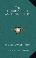 The Future of the American Negro