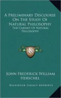 A Preliminary Discourse on the Study of Natural Philosophy: The Cabinet of Natural Philosophy