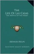 The Life Of Las Casas