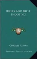 Rifles And Rifle Shooting