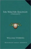 Sir Walter Raleigh: A Biography