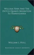 William Penn and the Dutch Quaker Migration to Pennsylvania