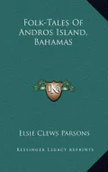 Folk-Tales of Andros Island, Bahamas