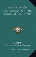 A Manual of Astrology
