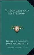 My Bondage And My Freedom
