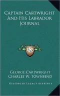 Captain Cartwright And His Labrador Journal