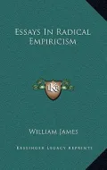 Essays in Radical Empiricism