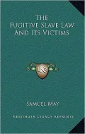 The Fugitive Slave Law And Its Victims