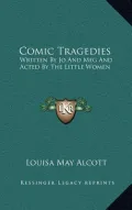 Comic Tragedies
