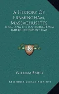 A History of Framingham, Massachusetts