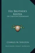 His Brother's Keeper: Or Christian Stewardship