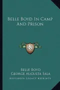 Belle Boyd In Camp And Prison