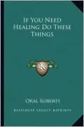If You Need Healing Do These Things