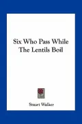 Six Who Pass While the Lentils Boil