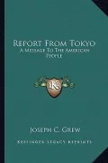 Report from Tokyo: A Message to the American People
