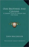 Our Brothers and Cousins: A Summer Tour in Canada and the States