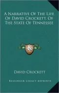 A Narrative of the Life of David Crockett, of the State of Tennessee