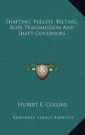 Shafting, Pulleys, Belting, Rope Transmission and Shaft Governors