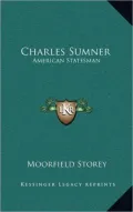 Charles Sumner: American Statesman
