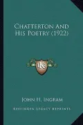 Chatterton and His Poetry (1922)