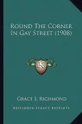 Round the Corner in Gay Street (1908) Round the Corner in Gay Street (1908)