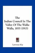 The Indian Council in the Valley of the Walla-Walla, 1855 (1915)