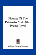 Pictures of the Patriarchs and Other Poems (1895)