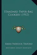 Standard Paper-Bag Cookery (1912)