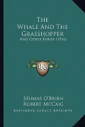 The Whale and the Grasshopper the Whale and the Grasshopper