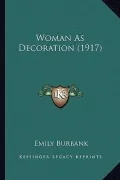 Woman as Decoration (1917) Woman as Decoration (1917)