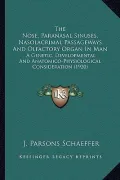 The Nose, Paranasal Sinuses, Nasolacrimal Passageways and Olthe Nose, Paranasal Sinuses, Nasolacrimal Passageways and Olfactory Organ in Man Factory O