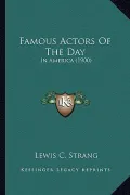 Famous Actors of the Day Famous Actors of the Day: In America (1900) in America (1900)