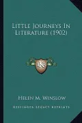 Little Journeys in Literature (1902) Little Journeys in Literature (1902)