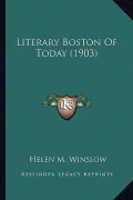 Literary Boston of Today (1903) Literary Boston of Today (1903)