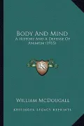 Body and Mind: A History and a Defense of Animism (1915)