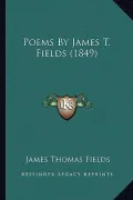 Poems by James T. Fields (1849)