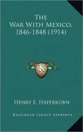 The War With Mexico, 1846-1848 (1914)
