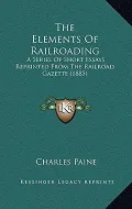 The Elements of Railroading