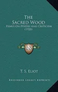 The Sacred Wood: Essays on Poetry and Criticism (1920)