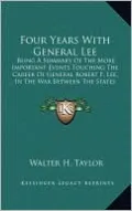 Four Years With General Lee by Walter H. Taylor — book cover