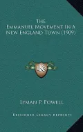 The Emmanuel Movement in a New England Town (1909)