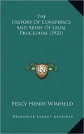 The History of Conspiracy and Abuse of Legal Procedure (1921)