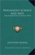 Household Science and Arts: For Elementary Schools (1913)